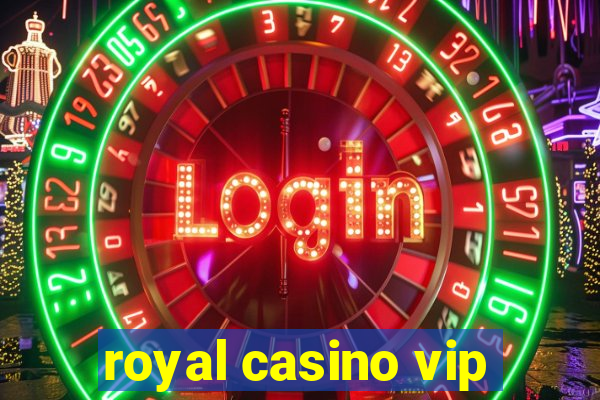 royal casino vip